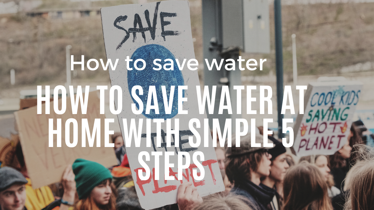 How to save water at Home with simple 5 steps